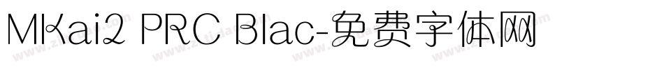MKai2 PRC Blac字体转换